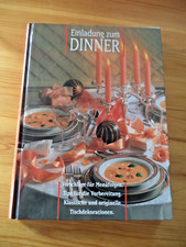 Buch - Einladung zum DINNER, Menüfolgen, Vorbereitung, Rezepte, Tischdeorationen