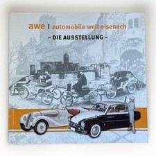 awe Automobile Welt Eisenach - Chronik Wartburg, BMW, EMW Fahrzeuge Ausstellung