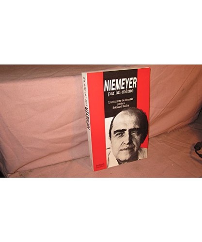Niemeyer par lui même - par, lui-même
