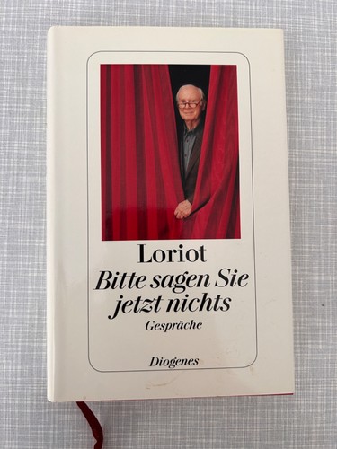 Loriot bitte sagen sie jetzt - -,