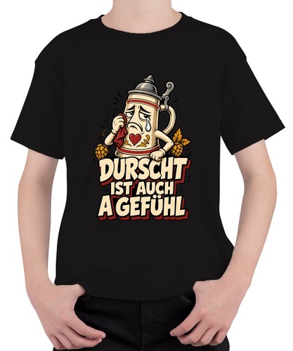 Durscht ist auch gefühl - auch,