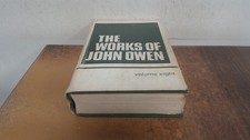 			The works of John Owen volume VIII, William H. Goold (ed), The Ba		