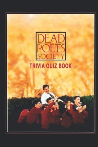 Dead poets society trivia - dead, society: