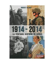 1914-2014, la véritable histoire du siècle : Comment la guerre et la finance o