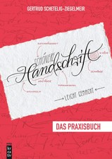 Schönere Handschrift - leicht gemacht | Das Praxisbuch | Schetelig-Ziegelmeir