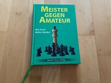 Meister gegen Amateur Max Euwe Walter Meiden Gebundene Ausgabe Beyer Verlag