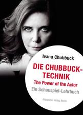 Die Chubbuck-Technik | Ivana Chubbuck | 2017 | deutsch | The Power of the Actor