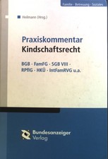 Praxiskommentar Kindschaftsrecht : mit Checklisten und Übersichten. BGB, FamFG, 