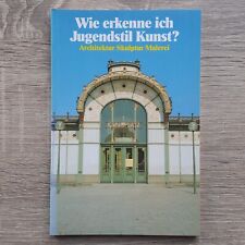 Buch Wie erkenne ich Jugendstil Kunst? Architektur Skulptur Malerei