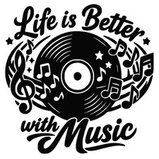 Life Is Better With Music
