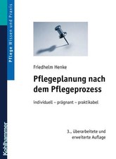 Pflegeplanung nach dem Pflegeprozess: individuell - prägnant - praktikabel  ...