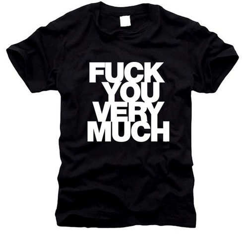 Fuck you very - ,