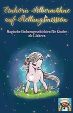 Einhorn Silbermähne auf Rettungsmission: Magische Einhor... | Buch | Zustand gut
