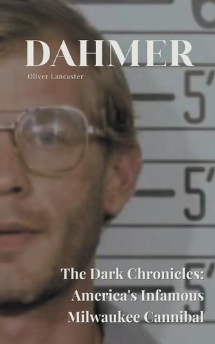 Dahmer the dark - the, chronicles