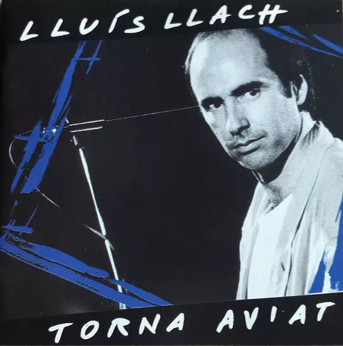 Torna aviat lluis llach - torna,