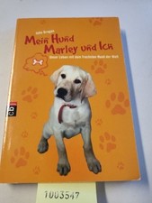 Mein Hund Marley und ich: Unser Leben mit dem frechsten Hund der Welt Grogan, Jo