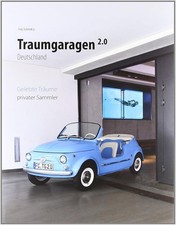 Traumgaragen 2.0 Deutschland: gelebte Träume privater Sammler, fritzclassics