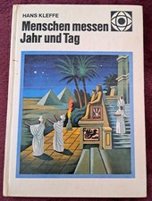 Menschen messen Jahr und Tag - Aus der Geschichte der Zeitmessung und des Kalend