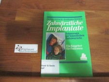 Zahnärztliche Implantate : Zahnersatz auf künstlichen Zahnwurzeln ; ein Ratgeber