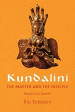 Kundalini, the Master and the Discipl..., Eckstein, Kiu