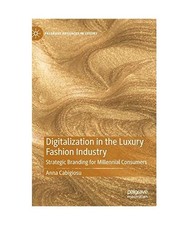 Digitalization in the Luxury Fashion Industry: Strategic Branding for Millennial