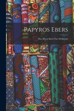 Anonymous - Papyros Ebers  Das