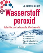 Wasserstoffperoxid: Heilmittel und universelle Wunderwaffe Buch Gesundheit