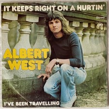 ALBERT WEST - IT KEEPS RIGHT ON A HURTIN` - I`VE BEEN TRAVELLING - SINGLE 1974