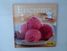 Eiscreme: Rezepte, die man wirklich braucht!