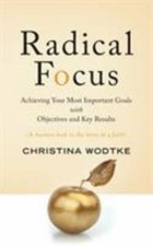 Radical Focus: Achieving Your