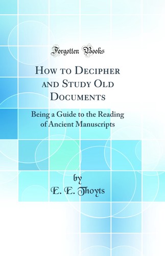 How decipher and study old - decipher,