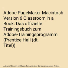 Adobe PageMaker Macintosh Version 6 Classroom in a Book: Das offizielle Training