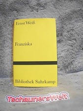Franziska : Roman. Ernst Weiss