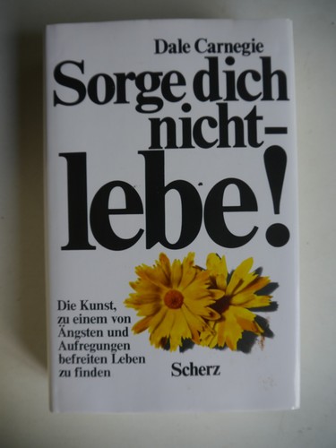 Sorge dich nicht lebe - nicht, !