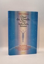 Robert A. Monroe, Über die Schwelle des Irdischen hinaus : Reisen in die Dimensi