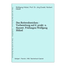 Das Reiterabzeichen : Vorbereitung auf d. prakt. u. theoret. Prüfungen Wolfgang 