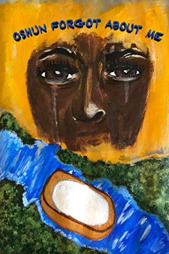 Oshun forgot about - forgot,
