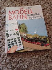  Die Modellbahn Digitale Mehrzugsteuerung
