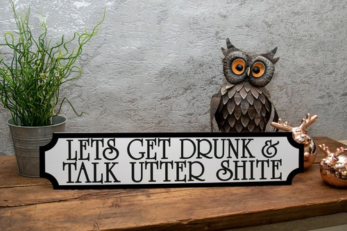 Lets get drunk talk - talk, utter