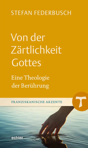 Von der zärtlichkeit gottes - von,