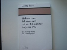 Bayr, Georg: Hahnemanns Selbstversuch mit der Chinarinde im Jahre 1790. Die Konz