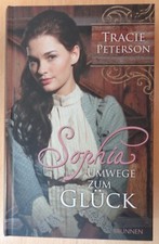 Tracie Peterson / Sophia - Umwege zum Glück (geb. Ausgabe 2012) / sehr gut