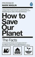 How To Save Our Planet | The Facts | Mark A. Maslin | Englisch | Taschenbuch