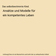 Das selbstbestimmte Kind