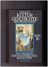 Durant Kulturgeschichte der Menschheit Band 16 Am Vorabend der Französischen Rev