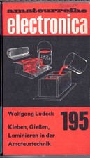 Amateurreihe electronica 195 - Kleben, Gießen, Laminieren in der Amateurtechnik