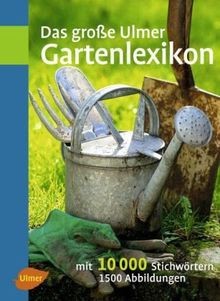 Das große ulmer gartenlexikon - ulmer,