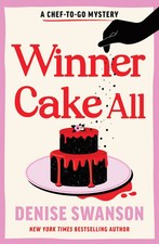 Winner Cake All | A Delicious Culinary Cosy Crime Mystery | Denise Swanson