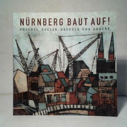 Nürnberg baut auf prechtl - nürnberg,
