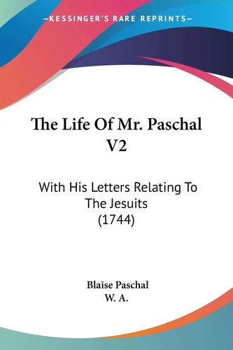 Blaise paschal the life - blaise,